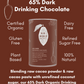 65% Dark Organic Drinking Chocolate